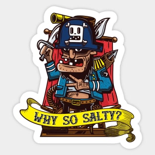 Salty sea dog pirate asks "Why so salty?" Sticker